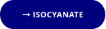  ISOCYANATE