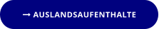  AUSLANDSAUFENTHALTE