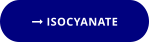  ISOCYANATE