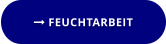  FEUCHTARBEIT